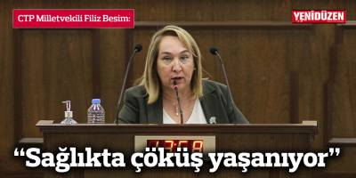 Besim: Sağlıkta çöküş yaşanıyor