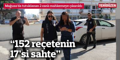 “152 reçetenin 17’si sahte”