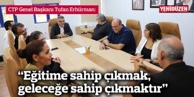 Erhürman: “Eğitime sahip çıkmak, geleceğe sahip çıkmaktır”