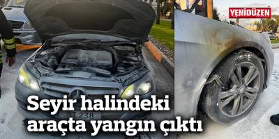 Seyir halindeki araçta yangın çıktı