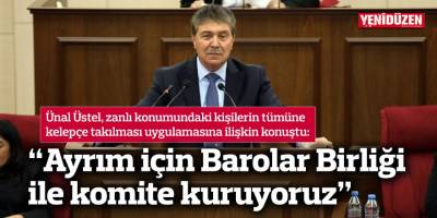 “Ayrım için Barolar Birliği ile komite kuruyoruz”