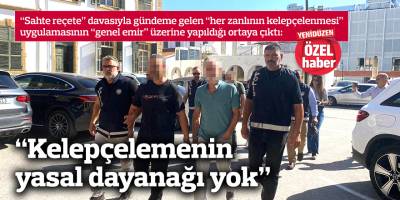 “Kelepçelemenin yasal dayanağı yok”