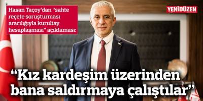 “Kız kardeşim üzerinden bana saldırmaya çalıştılar”