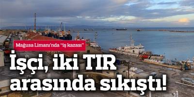 Mağusa Limanı’nda “iş kazası”