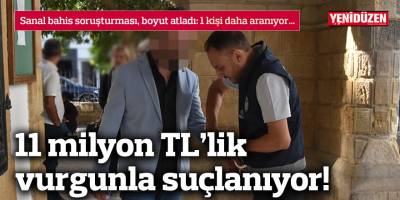 11 milyon TL’lik vurgunla suçlanıyor!