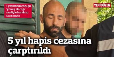 8 yaşındaki çocuğu “yemiş alacağı” vaadiyle kandırıp kaçırmıştı