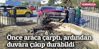 Önce araca çarptı, ardından duvara çıkıp durabildi