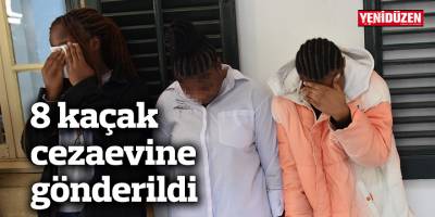 8 kaçak cezaevine gönderildi