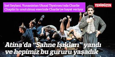 Atina’da “Sahne Işıkları” yandı ve hepimiz bu gururu yaşadık