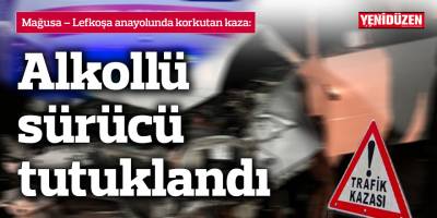 Mağusa – Lefkoşa anayolunda korkutan kaza: Alkollü sürücü tutuklandı