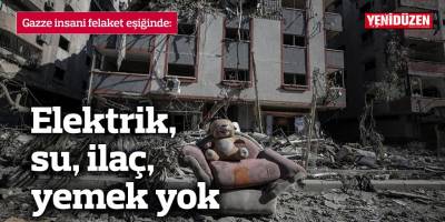 Gazze insani felaket eşiğinde