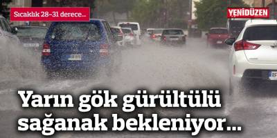 Yarın gök gürültülü sağanak bekleniyor...