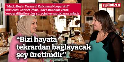 “Bizi hayata tekrardan bağlayacak şey üretimdir”