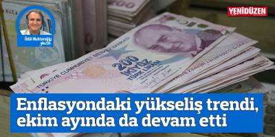 Enflasyondaki yükseliş trendi, ekim ayında da devam etti