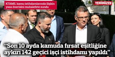 “Fırsat eşitliğine aykırı, partizanca istihdamlara son verilmesini istiyoruz”