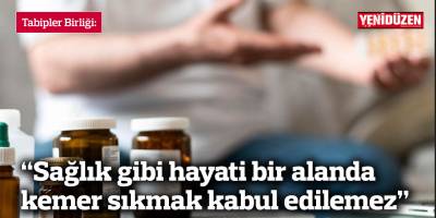 KTTB: “Sağlık gibi hayati bir alanda kemer sıkmak kabul edilemez”