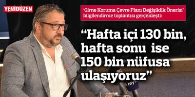 “Hafta içi 130 bin, hafta sonu  ise 150 bin nüfusa ulaşıyoruz”