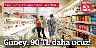 Güney, 90 TL daha ucuz!