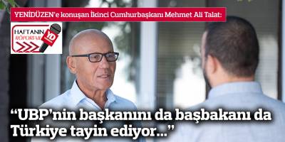 “UBP’nin başkanını da başbakanı da Türkiye tayin ediyor...”