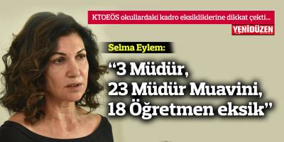 Eylem: “Okullarda 3 Müdür, 23 Müdür Muavini, 18 Öğretmen eksik”