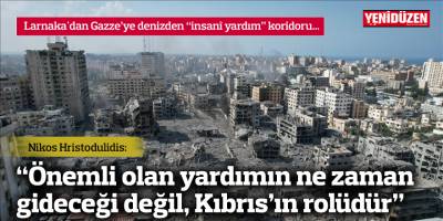 Larnaka'dan Gazze’ye denizden “insanî yardım” koridoru…