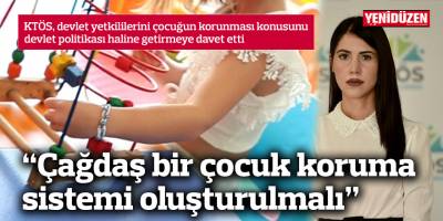 KTÖS: Çağdaş bir çocuk koruma sistemi oluşturulmalı