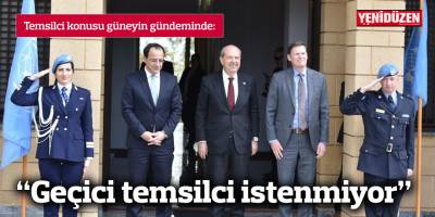 “Geçici temsilci istenmiyor”