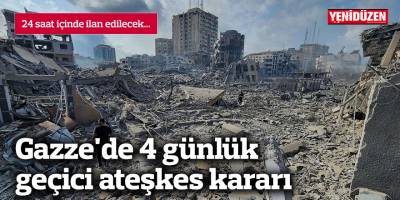 Gazze'de 4 günlük geçici ateşkes kararı
