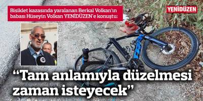 “Tam anlamıyla düzelmesi zaman isteyecek”