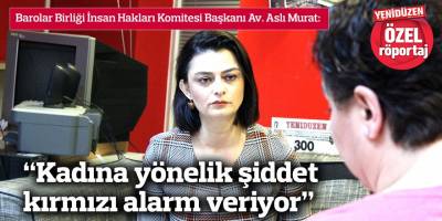 “Kadına yönelik şiddet kırmızı alarm veriyor”