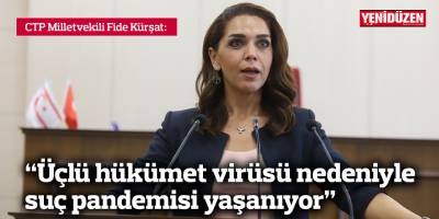 “Üçlü hükümet virüsü nedeniyle suç pandemisi yaşanıyor”