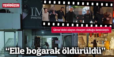 “Elle boğarak öldürüldü”