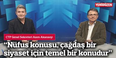 Akansoy: Nüfus konusu, çağdaş bir siyaset için temel bir konudur