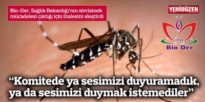Bio-Der: Komitede ya sesimizi duyuramadık, ya da sesimizi duymak istemediler