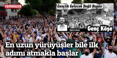 En uzun yürüyüşler bile ilk adımı atmakla başlar