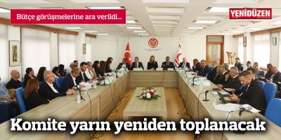 Bütçe görüşmelerine ara verildi…