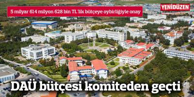 DAÜ bütçesi komiteden geçti