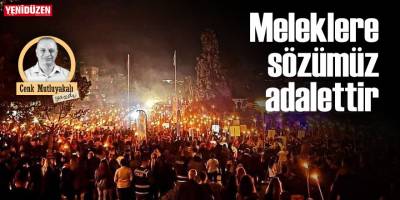 Meleklere sözümüz adalettir