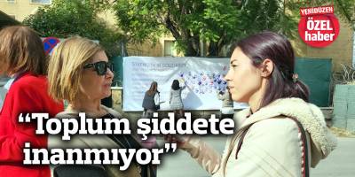 "Toplum şiddete inanmıyor"