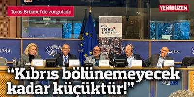 Toros Brüksel’de vurguladı: "Kıbrıs bölünemeyecek kadar küçüktür!"