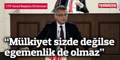 Erhürman: "Kıbrıs Türk halkı mülkiyetteki payını kaybetmekte"