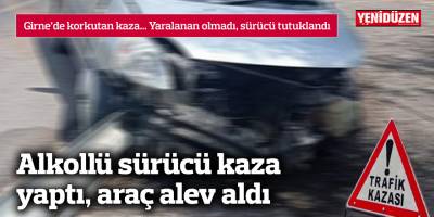 Alkollü sürücü kaza yaptı, araç aniden alev aldı