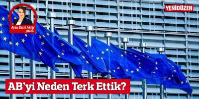 AB’yi Neden Terk Ettik?