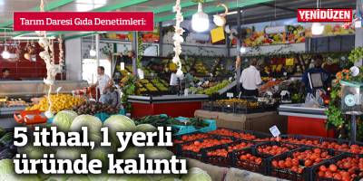 5 ithal, 1 de yerli üründe kalıntı