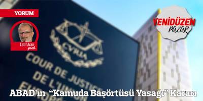 ABAD’ın  “Kamuda Başörtüsü Yasağı” Kararı