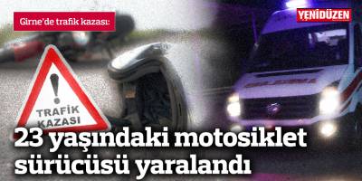 23 yaşındaki motosiklet sürücüsü yaralandı