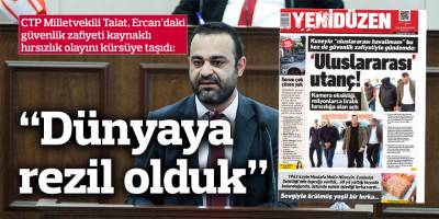 Talat, Ercan’daki güvenlik zafiyeti kaynaklı hırsızlık olayını kürsüye taşıdı