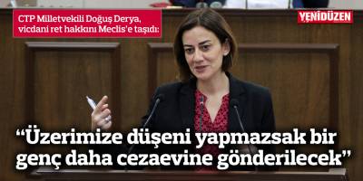 CTP Milletvekili Doğuş Derya, Vicdani Ret Yasası’nı Meclis’e taşıdı
