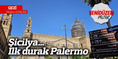 Sicilya… İlk durak Palermo