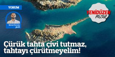 Çürük tahta çivi tutmaz, tahtayı çürütmeyelim!